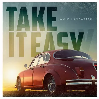 Take It Easy by Jamie Lancaster