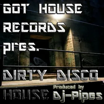 Dirty Disco House by DJ-Pipes