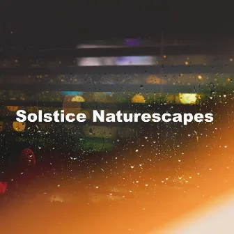 Solstice Naturescapes by Pure Relaxation