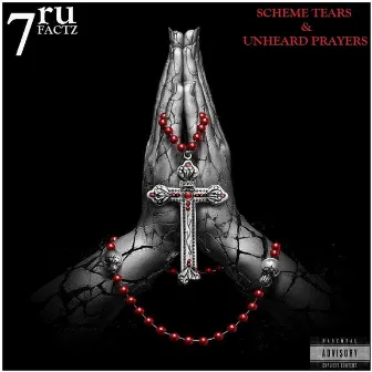 Scheme Tears & Unheard Prayers by Tru Factz