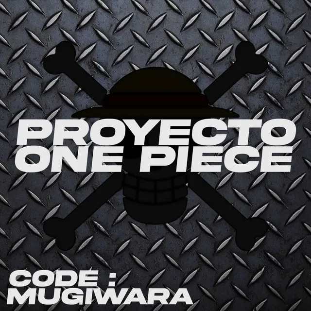 Proyecto One Piece. Code: Mugiwara