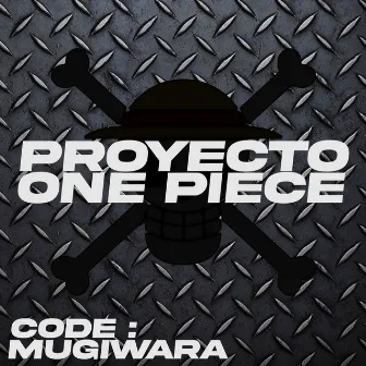 Proyecto One Piece. Code: Mugiwara by Saikore