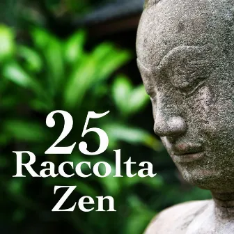 25 Raccolta Zen: Musica Zen Rilassante per la Meditazione, Rilassamento, Yoga by Unknown Artist