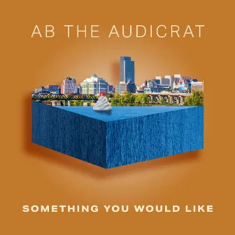 Something You Would Like by Ab The Audicrat