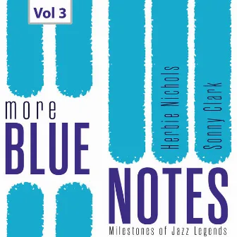 Milestones of Jazz Legends: More Blue Notes, Vol. 3 by Herbie Nichols Trio