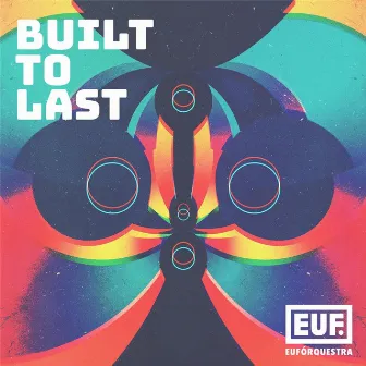 Built to Last by Euforquestra