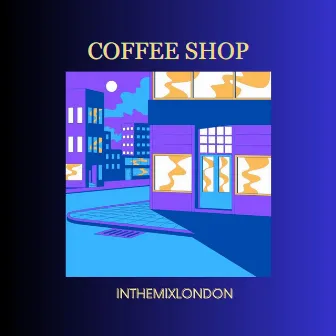 COFFEE SHOP by Inthemixlondon