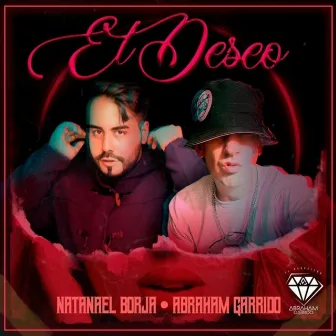 El Deseo by Natanael Borja