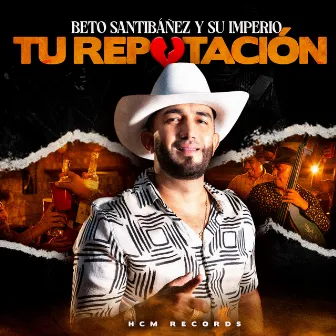 Tu Reputación by Beto Santibáñez y su Imperio