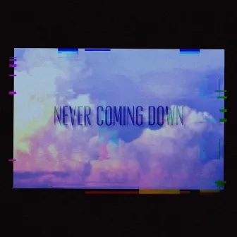 Never Coming Down by Gnosis Hyperion