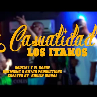 La Casualidad by Los Itakos