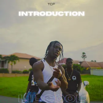 Introduction by Lil Cool TCF