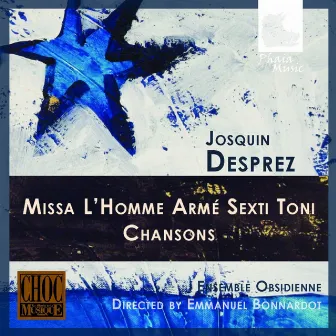 Josquin Desprez: Missa L'homme armé sexti toni by Emmanuel Bonnardot