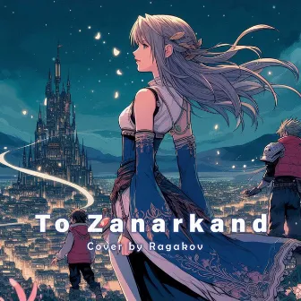 To Zanarkand (Final Fantasy X) by Ragakov