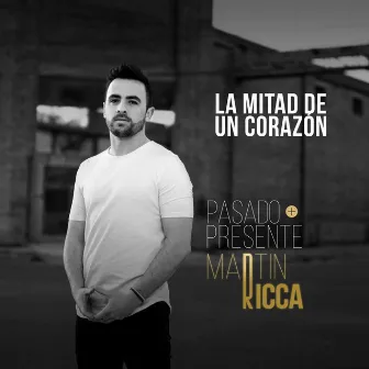 La Mitad de un Corazón (Remastered) by Martin Ricca