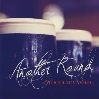 Another Round by The American Wake