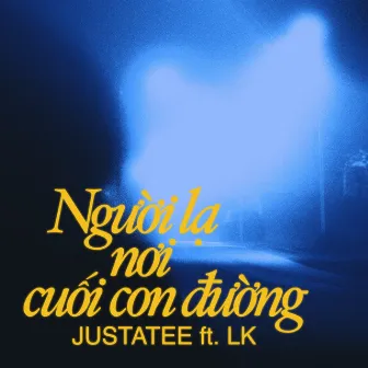 Người Lạ Nơi Cuối Con Đường by LK