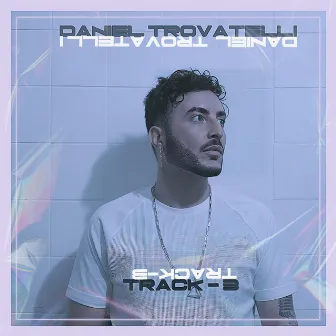 Track-3 by Daniel Trovatelli