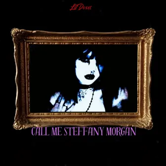 call me steffany morgan. by Lil Doxes