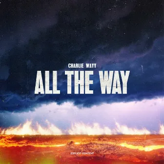 All The Way by Charlie Wayy