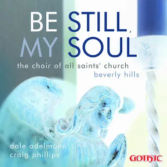 Be Still, My Soul by Dale Adelmann