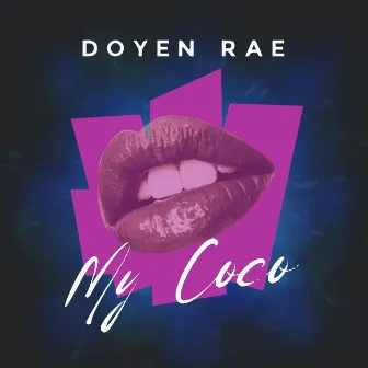 My Coco by Doyen Rae