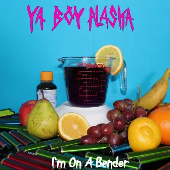 I'm On A Bender by Aaron Alaska