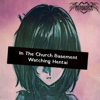 In The Church Basement Watching Hentai by Mersadist