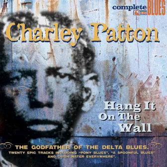 Hang It on the Wall by Charley Patton