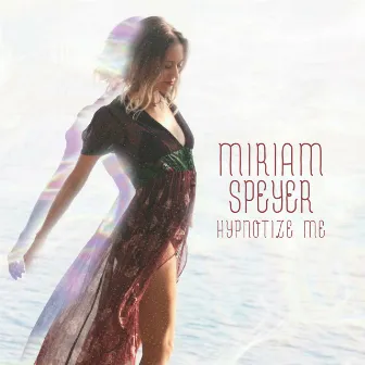 Hypnotize Me by Miriam Speyer