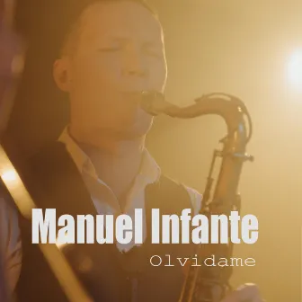 Olvidame by Manuel Infante