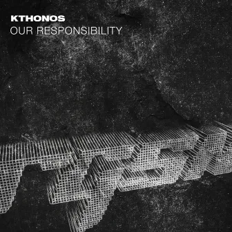 Our Responsibility by Kthonos