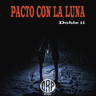 Pacto Con la Luna by Doble II