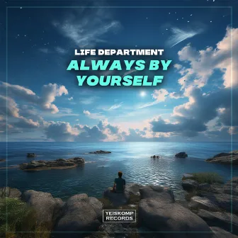 Always By Yourself by Life Department