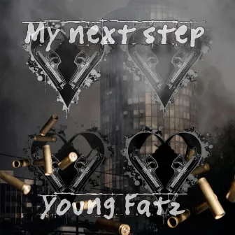 My Next Step by Young Fatz