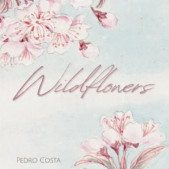 Wildflowers by Pedro Costa