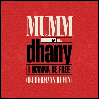 I Wanna Be Free (DJ Hermann Remix) by MUMM