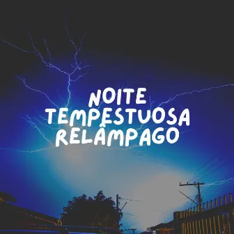 Noite Tempestuosa Relâmpago by Trovoadas