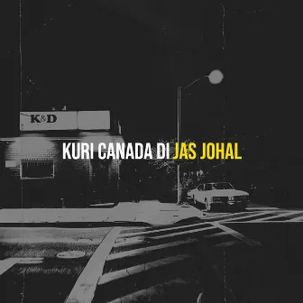 Kuri Canada Di by Jas Johal