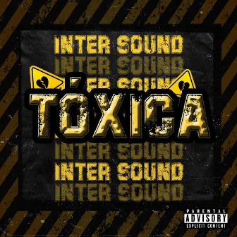 Tóxica by Inter Sound