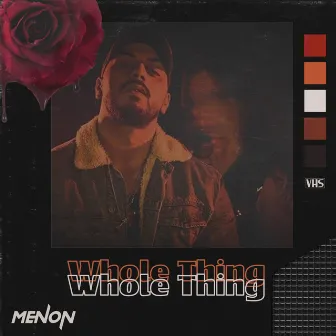 Whole Thing by Menon