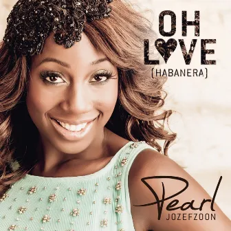 Oh Love (Habanera) by Pearl Jozefzoon