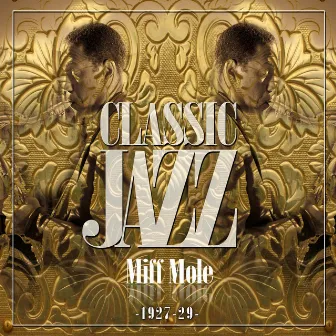 Classic Jazz Gold Collection ( Miff Mole 1927-29 ) by Miff Mole and His Little Molers