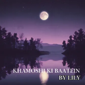 Khamoshi Ki Baatein by Lily