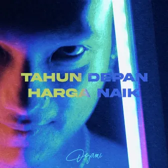 TAHUN DEPAN HARGA NAIK by Oyami