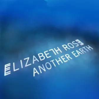 Another Earth by Elizabeth Rose