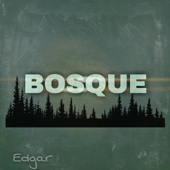 Bosque (Versión instrumental) by EDGAR