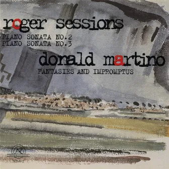 Roger Sessions and Donald Martino: Piano Sonatas by Roger Sessions