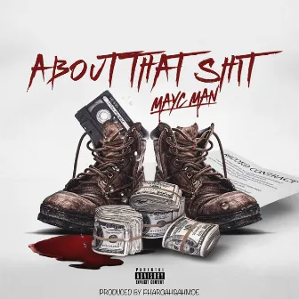 About that Shit by Mayc Man