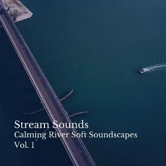 Stream Sounds: Calming River Soft Soundscapes Vol. 1 by Sleepy Cat